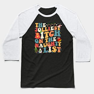 Funny The Jolliest Bitch on the naughty list Groovy Baseball T-Shirt